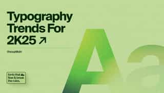 Typography Trends For 2025