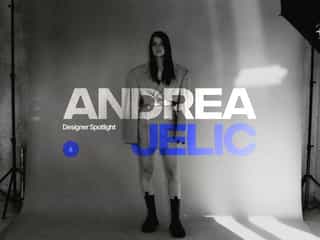 Designer Spotlight: Andrea Jelić