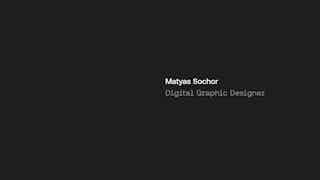 Matyas Sochor | Digital Graphic Designer