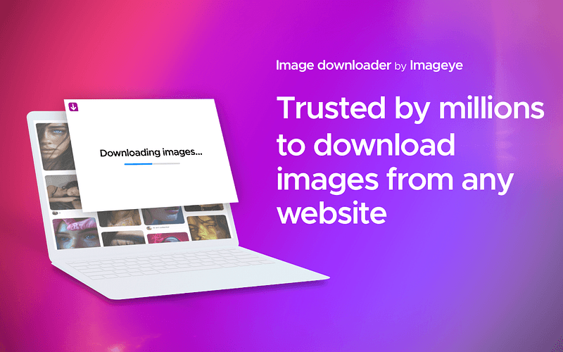 Image Downloader — Imageye — Collect and Download Images in Seconds
