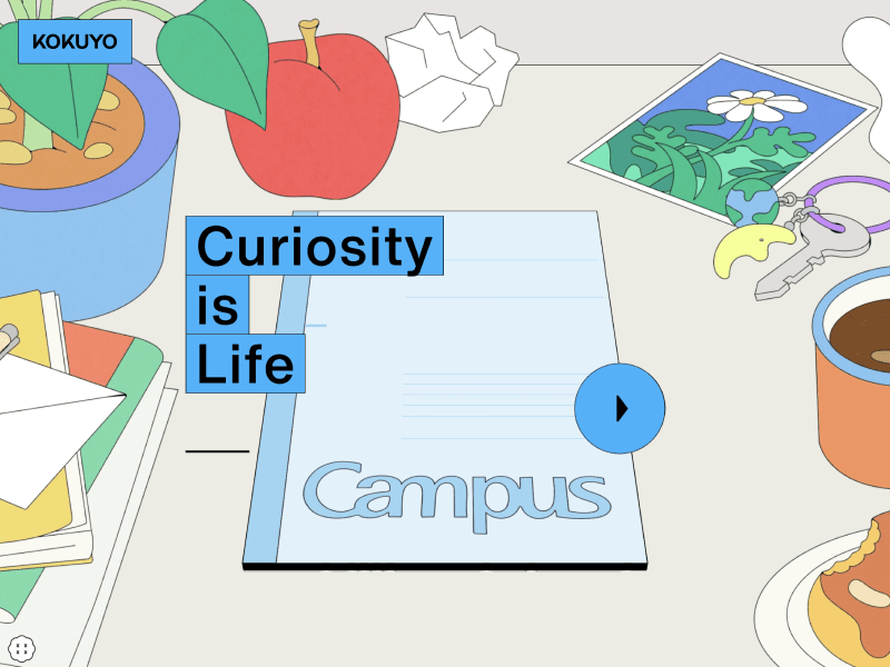 Curiosity is Life | KOKUYO